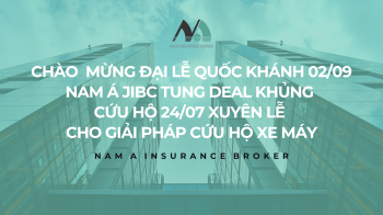 CHÀO MỪNG ĐẠI LỄ QUỐC KHÁNH 02/09 NAM Á JIBC TUNG DEAL KHỦNG CỨU HỘ 24/07 XUYÊN LỄ CHO GIẢI PHÁP CỨU HỘ XE MÁY.